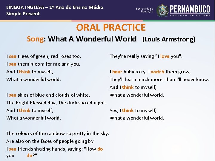 LÍNGUA INGLESA – 1º Ano do Ensino Médio Simple Present ORAL PRACTICE Song: What