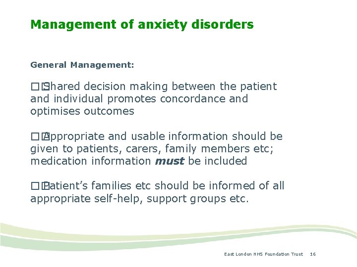 Management of anxiety disorders General Management: �� Shared decision making between the patient and