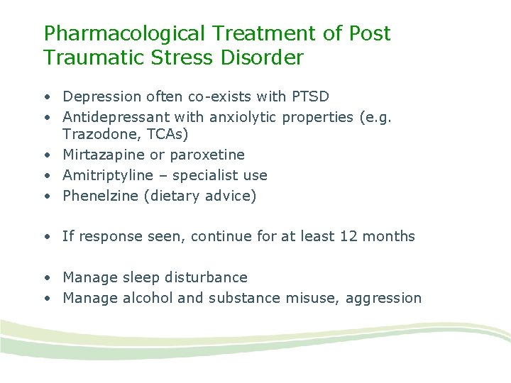Pharmacological Treatment of Post Traumatic Stress Disorder • Depression often co-exists with PTSD •