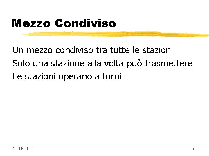 Mezzo Condiviso Un mezzo condiviso tra tutte le stazioni Solo una stazione alla volta