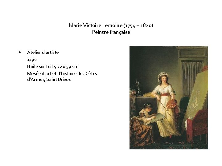 Marie Victoire Lemoine (1754 – 1820) Peintre française • Atelier d’artiste 1796 Huile sur