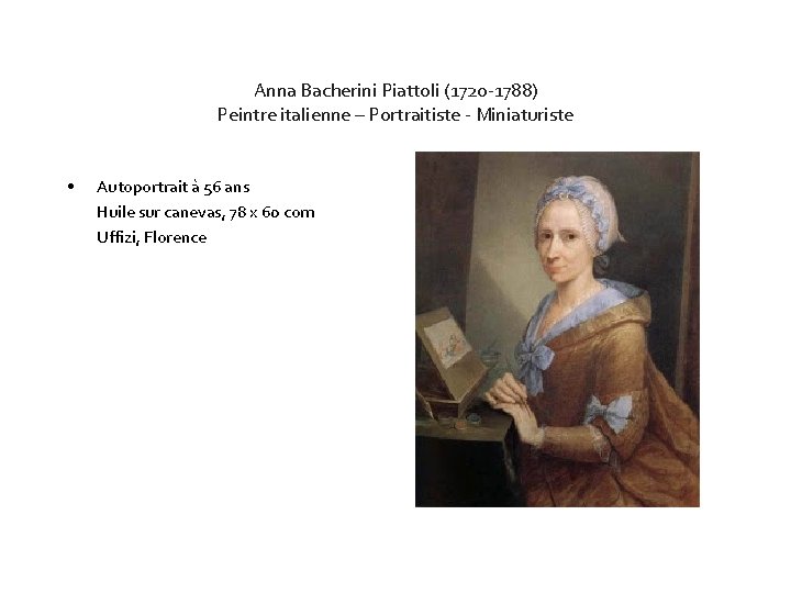 Anna Bacherini Piattoli (1720 -1788) Peintre italienne – Portraitiste - Miniaturiste • Autoportrait à