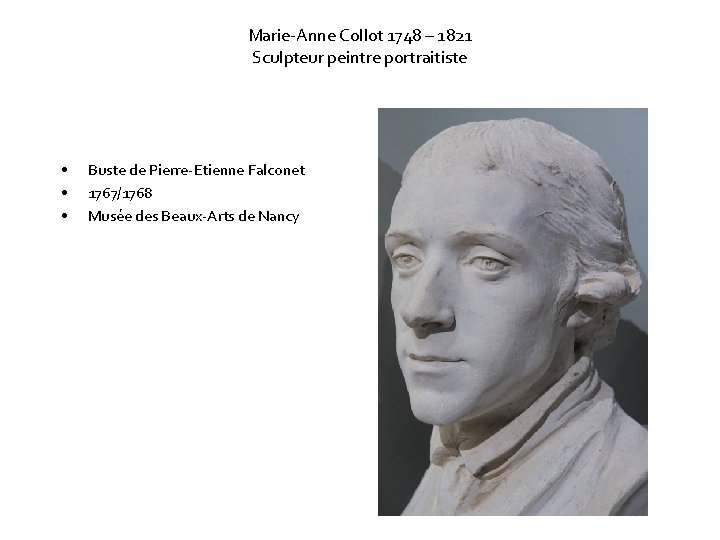 Marie-Anne Collot 1748 – 1821 Sculpteur peintre portraitiste • • • Buste de Pierre-Etienne