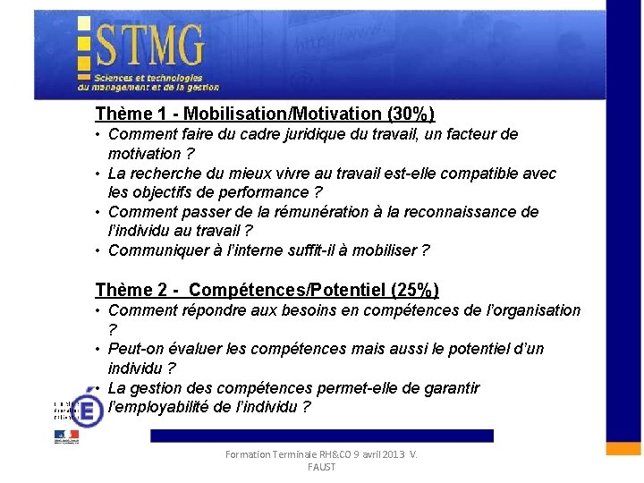 Thème 1 - Mobilisation/Motivation (30%) • Comment faire du cadre juridique du travail, un