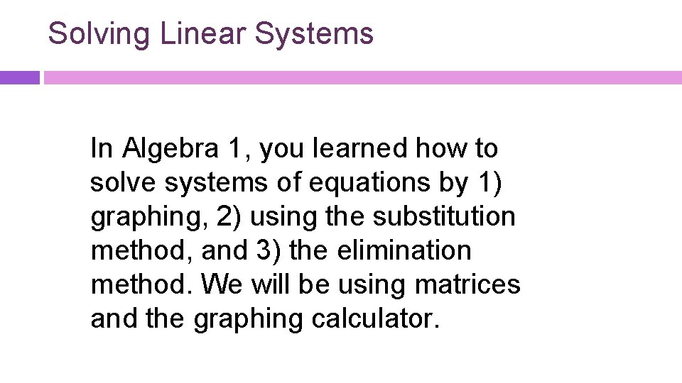 Solving Linear Systems In Algebra 1, you learned how to solve systems of equations