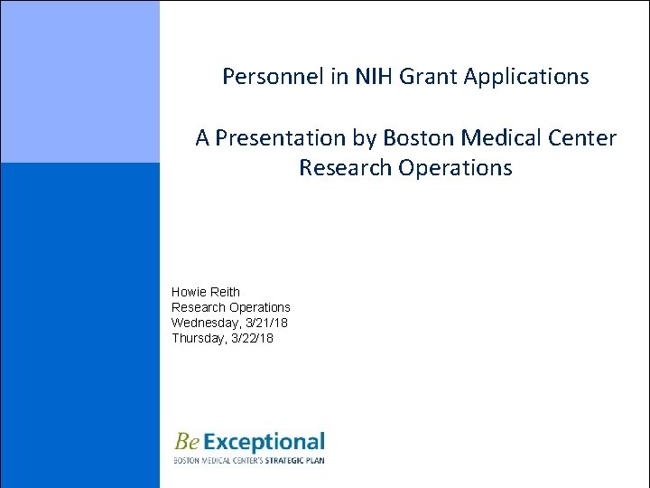 Personnel in NIH Grant Applications A Presentation by Boston Medical Center Research Operations Howie