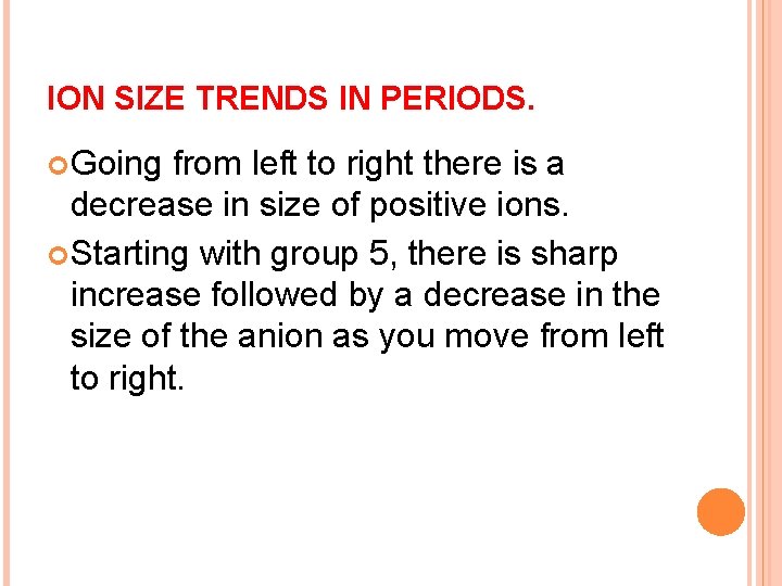 ION SIZE TRENDS IN PERIODS. Going from left to right there is a decrease