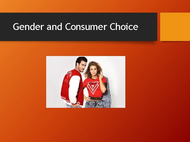 Gender and Consumer Choice 