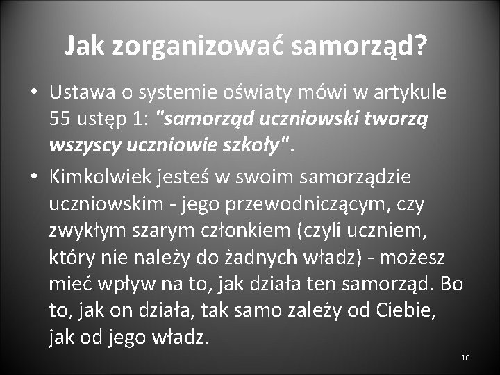  • Jak zorganizować samorząd? Ustawa o systemie oświaty mówi w artykule 55 ustęp