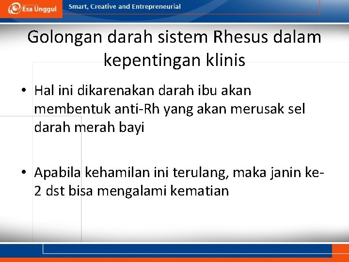 Golongan darah sistem Rhesus dalam kepentingan klinis • Hal ini dikarenakan darah ibu akan