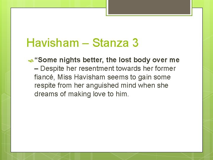 Havisham – Stanza 3 “Some nights better, the lost body over me – Despite