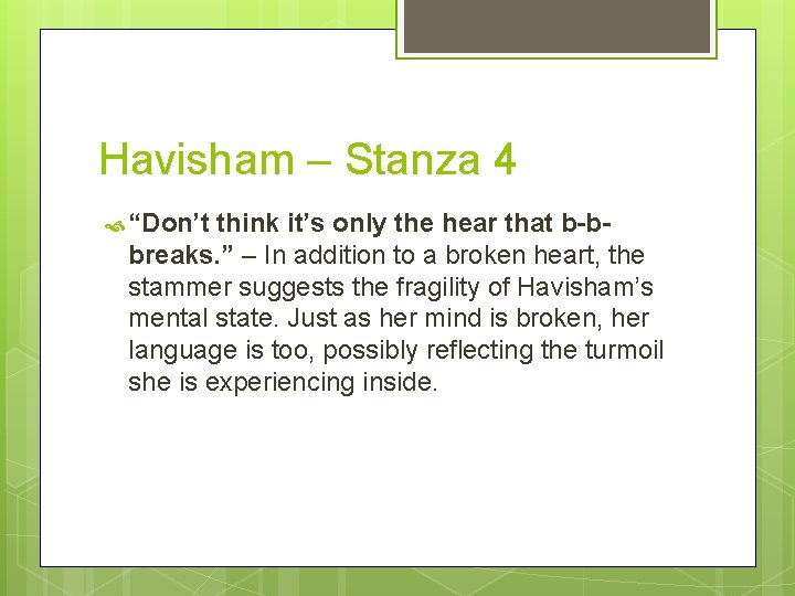 Havisham – Stanza 4 “Don’t think it’s only the hear that b-bbreaks. ” –