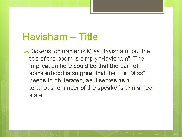 Havisham – Title Dickens’ character is Miss Havisham, but the title of the poem