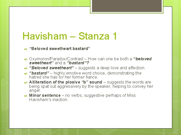 Havisham – Stanza 1 “Beloved sweetheart bastard” Oxymoron/Paradox/Contrast – How can one be both