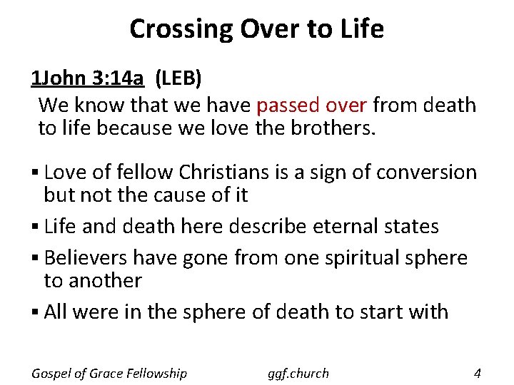 Crossing Over to Life 1 John 3: 14 a (LEB) We know that we Crossing Over to Life 1 John 3: 14 a (LEB) We know that we
