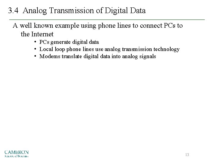 3. 4 Analog Transmission of Digital Data A well known example using phone lines