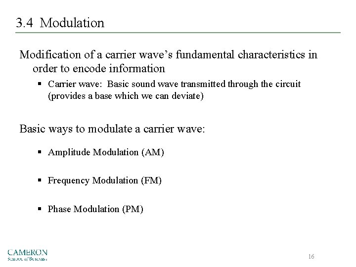 3. 4 Modulation Μodification of a carrier wave’s fundamental characteristics in order to encode