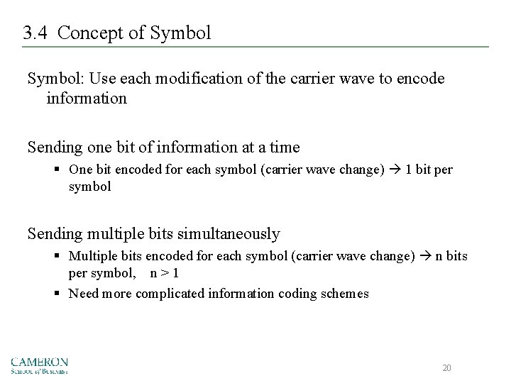 3. 4 Concept of Symbol: Use each modification of the carrier wave to encode