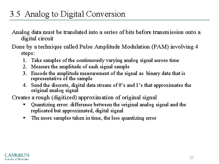 3. 5 Analog to Digital Conversion Analog data must be translated into a series
