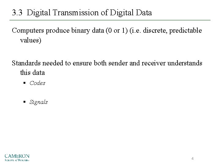 3. 3 Digital Transmission of Digital Data Computers produce binary data (0 or 1)