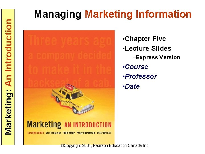 Marketing: An Introduction Managing Marketing Information • Chapter Five • Lecture Slides –Express Version