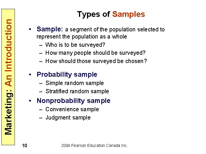 Marketing: An Introduction Types of Samples • Sample: a segment of the population selected