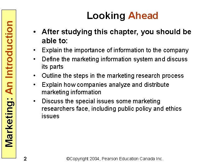 Marketing: An Introduction Looking Ahead • After studying this chapter, you should be able