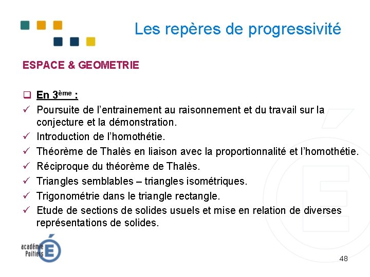 Les repères de progressivité ESPACE & GEOMETRIE q En 3ème : Poursuite de l’entrainement