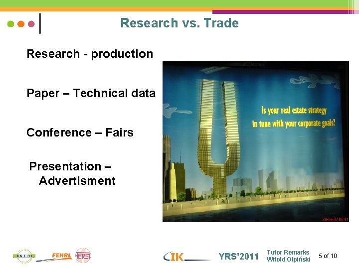 Research vs. Trade Research - production Paper – Technical data Conference – Fairs Presentation