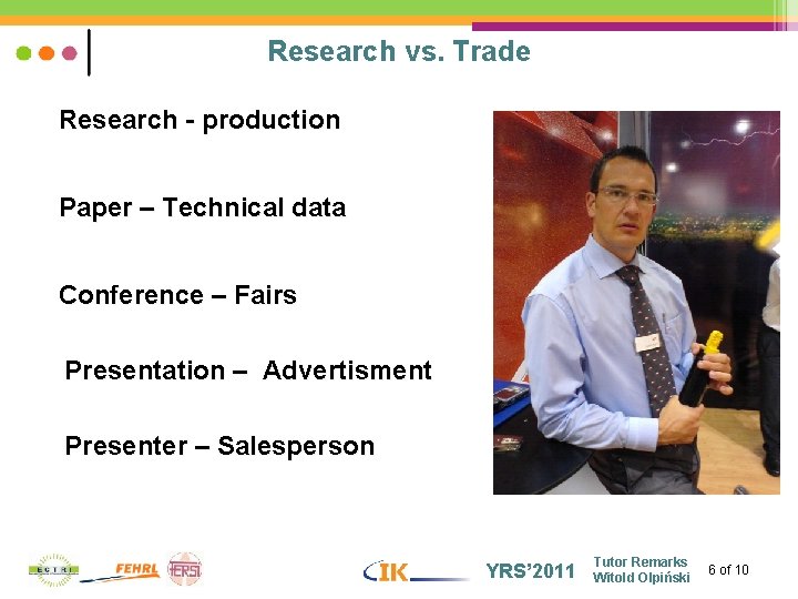 Research vs. Trade Research - production Paper – Technical data Conference – Fairs Presentation