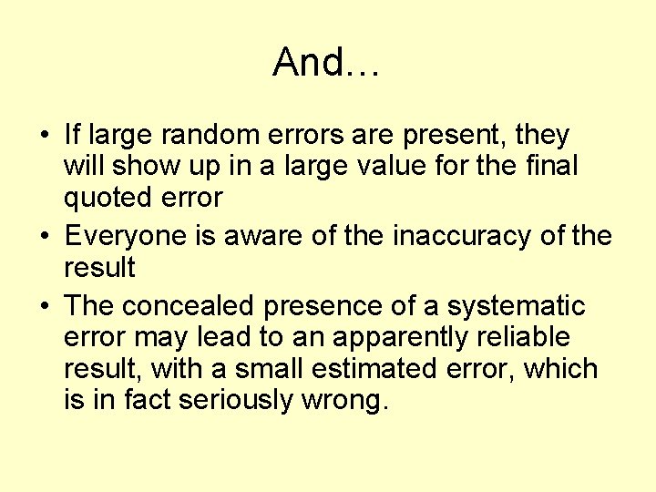 And… • If large random errors are present, they will show up in a