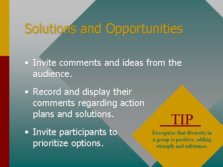Solutions and Opportunities • Invite comments and ideas from the audience. • Record and