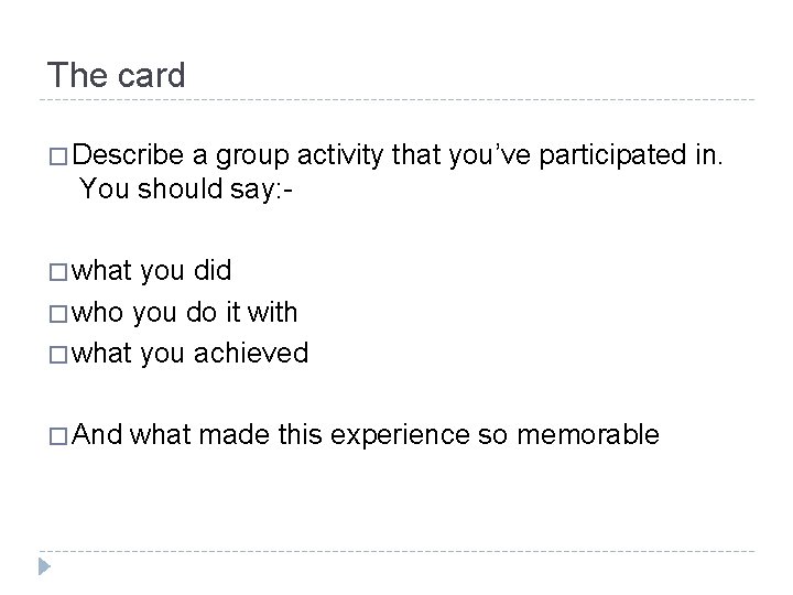 The card � Describe a group activity that you’ve participated in. You should say: