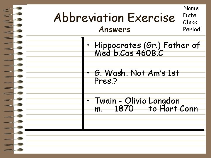 Abbreviation Exercise Answers Name Date Class Period • Hippocrates (Gr. ) Father of Med