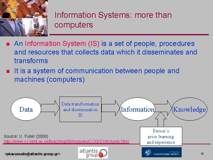 Information Systems: more than computers n n An Information System (IS) is a set Information Systems: more than computers n n An Information System (IS) is a set
