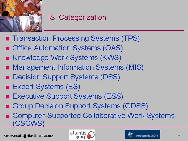 IS: Categorization n n n n Transaction Processing Systems (TPS) Office Automation Systems (OAS) IS: Categorization n n n n Transaction Processing Systems (TPS) Office Automation Systems (OAS)