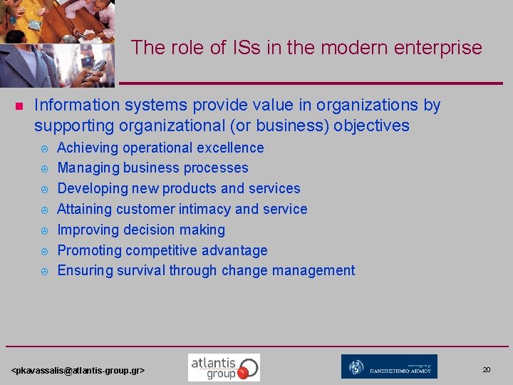 The role of ISs in the modern enterprise n Information systems provide value in The role of ISs in the modern enterprise n Information systems provide value in