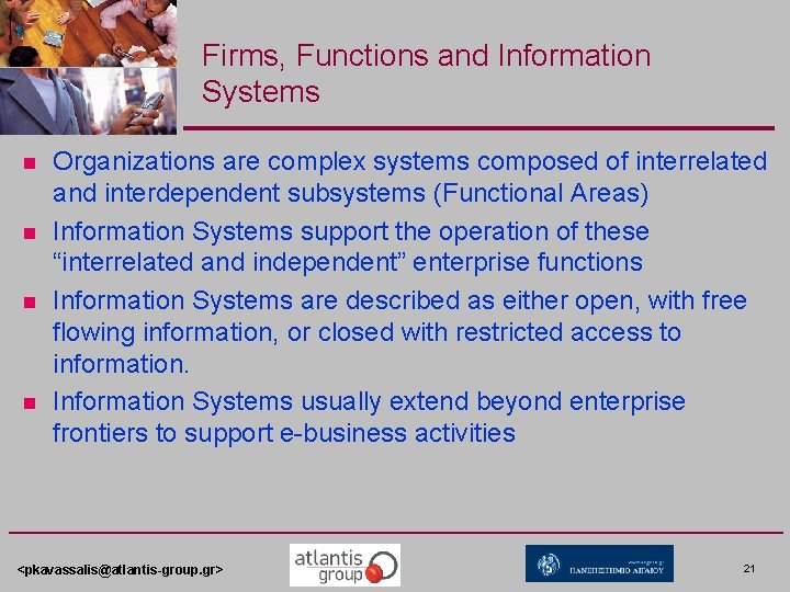 Firms, Functions and Information Systems n n Organizations are complex systems composed of interrelated Firms, Functions and Information Systems n n Organizations are complex systems composed of interrelated