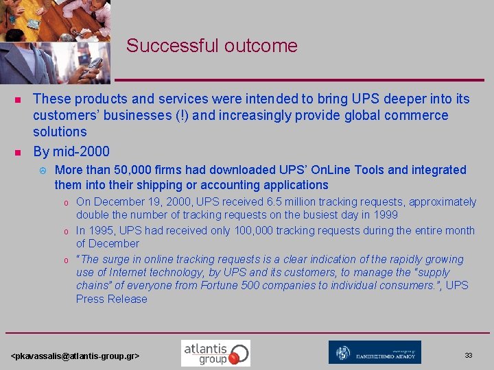 Successful outcome n n These products and services were intended to bring UPS deeper Successful outcome n n These products and services were intended to bring UPS deeper
