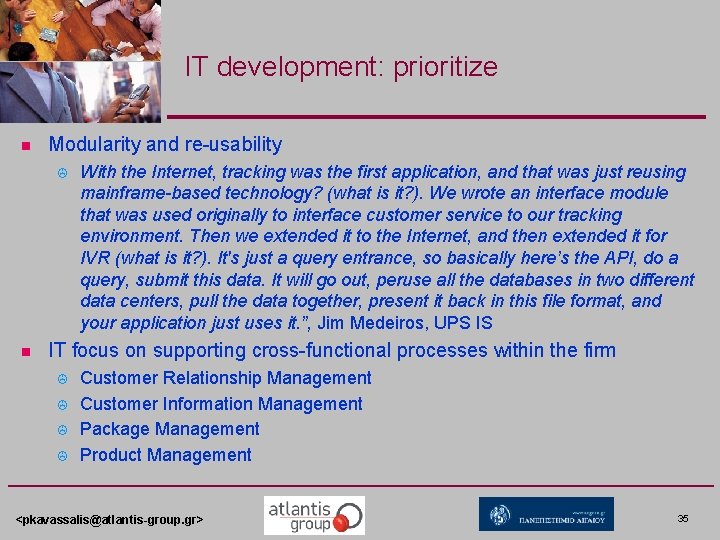 IT development: prioritize n Modularity and re-usability > n With the Internet, tracking was IT development: prioritize n Modularity and re-usability > n With the Internet, tracking was