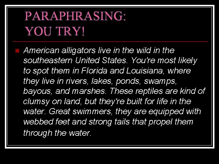 PARAPHRASING: YOU TRY! n American alligators live in the wild in the southeastern United