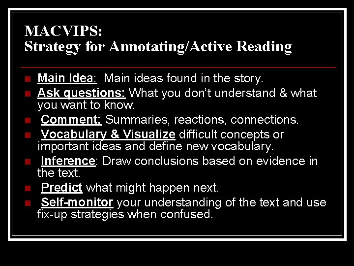 MACVIPS: Strategy for Annotating/Active Reading n n n n Main Idea: Main ideas found