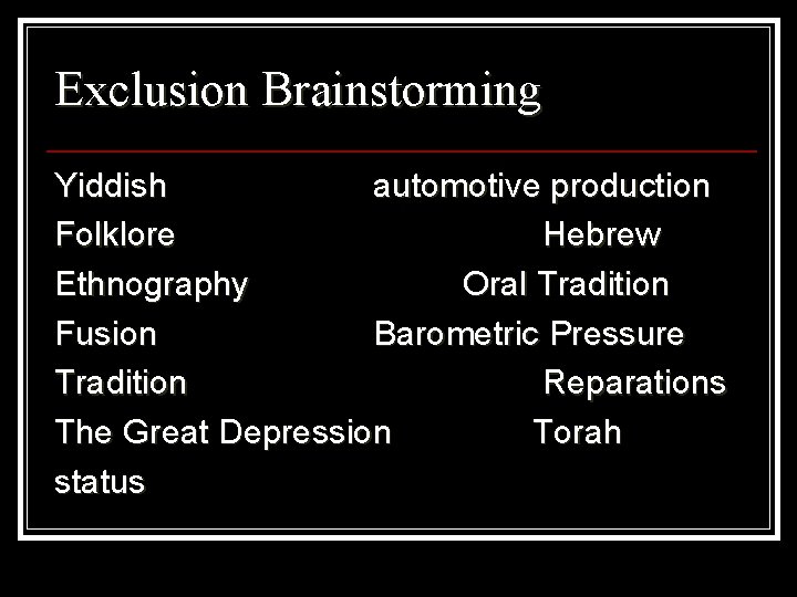 Exclusion Brainstorming Yiddish automotive production Folklore Hebrew Ethnography Oral Tradition Fusion Barometric Pressure Tradition