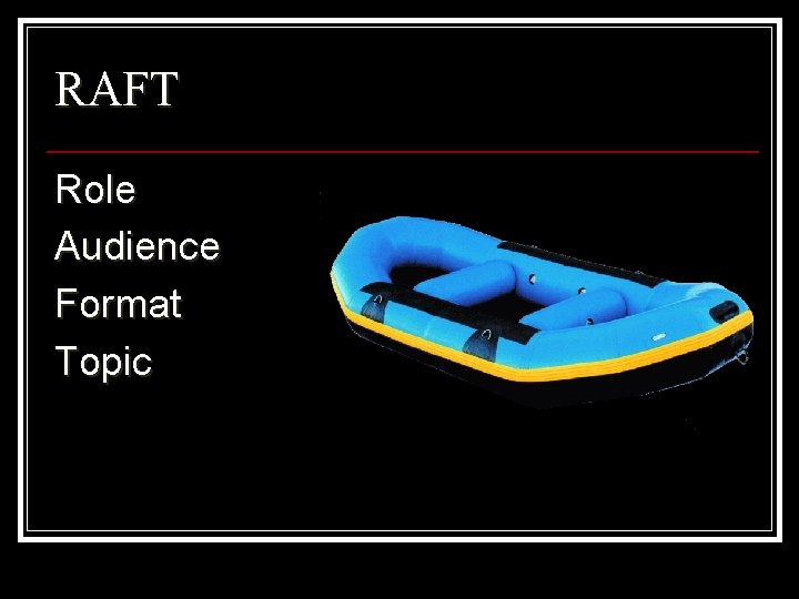 RAFT Role Audience Format Topic 