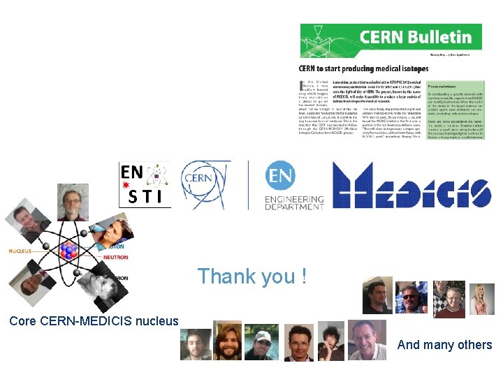 Thank you ! Core CERN-MEDICIS nucleus And many others 