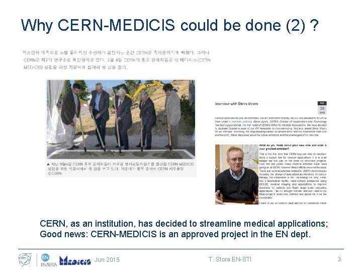 Why CERN-MEDICIS could be done (2) ? CERN, as an institution, has decided to
