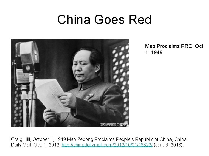 China Goes Red Mao Proclaims PRC, Oct. 1, 1949 Craig Hill, October 1, 1949 China Goes Red Mao Proclaims PRC, Oct. 1, 1949 Craig Hill, October 1, 1949