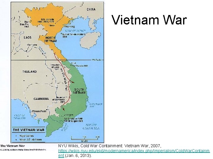 Vietnam War NYU Wikis, Cold War Containment: Vietnam War, 2007, https: //wikis. nyu. edu/ek Vietnam War NYU Wikis, Cold War Containment: Vietnam War, 2007, https: //wikis. nyu. edu/ek