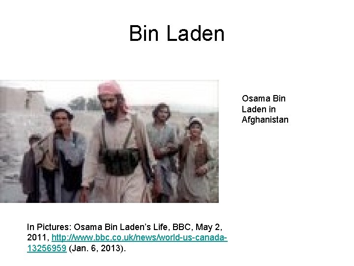 Bin Laden Osama Bin Laden in Afghanistan In Pictures: Osama Bin Laden’s Life, BBC, Bin Laden Osama Bin Laden in Afghanistan In Pictures: Osama Bin Laden’s Life, BBC,
