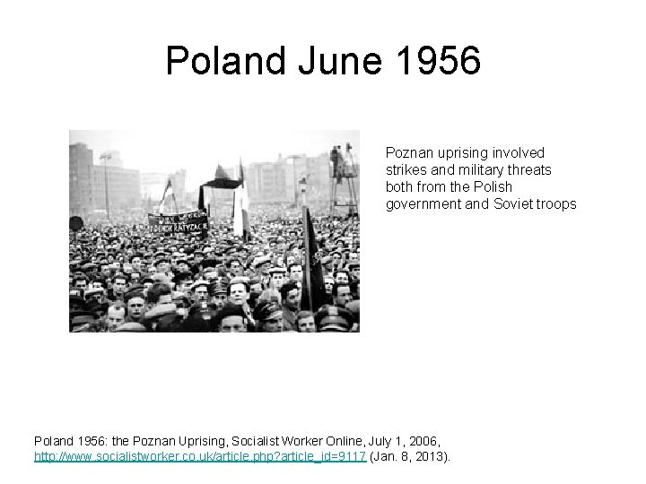 Poland June 1956 Poznan uprising involved strikes and military threats both from the Polish Poland June 1956 Poznan uprising involved strikes and military threats both from the Polish